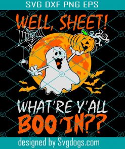 Well Sheet What re Y all Boo in Svg, Halloween Svg, Halloween Design Svg, Happy Halloween Svg