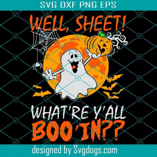 Well Sheet What re Y all Boo in Svg, Halloween Svg, Halloween Design Svg, Happy Halloween Svg