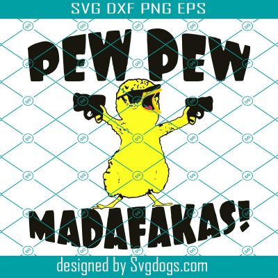 Pew Pew Madafakas Funny Chick Svg, Pew Pew Svg, Madafakas Svg, Chick Svg