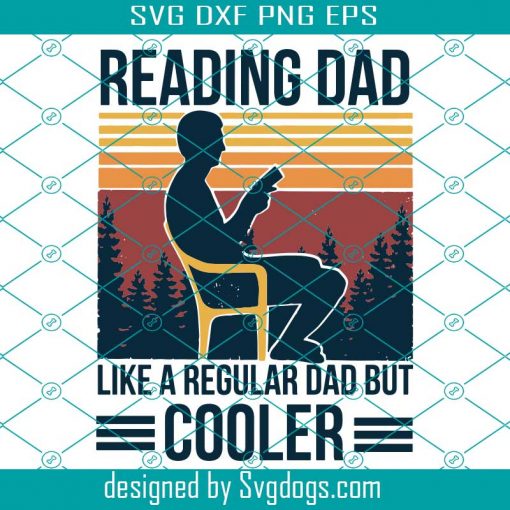 Retro Vintage Reading Dad Like A Regular Dad But Cooler svg, Reading Dad Shirt, Father’s Day Shirt, Father’s Day Gift, Dad Gifts,Reading Dad Gift,Love Dad Svg