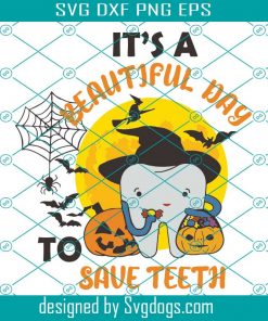 Its A Beautiful Day To Save Teeth svg, Denta Dentist Halloween svg, halloween pumkin svg, Denta Dentist svg