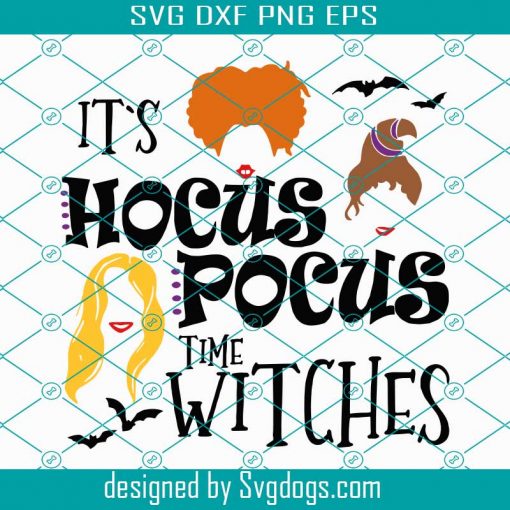 Its Hocus Pocus Time Witches SVG, Witches SVG, Sanderson Sisters SVG, Hocus Pocus SVG, Sanderson Svg