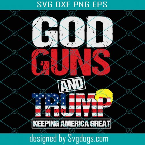 God Guns and Trump Vintage Svg, USA Flag Patriotic Election 2020 svg, Trump For President 2020 svg,svg cricut, silhouette svg files, cricut svg, silhouette svg, svg designs, vinyl svg-gigapixel