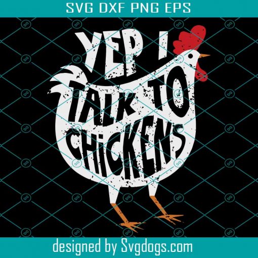 Yep I Talk To Chickens Svg, Chicken Lover Svg, Animal Lover Svg, Rooster Svg