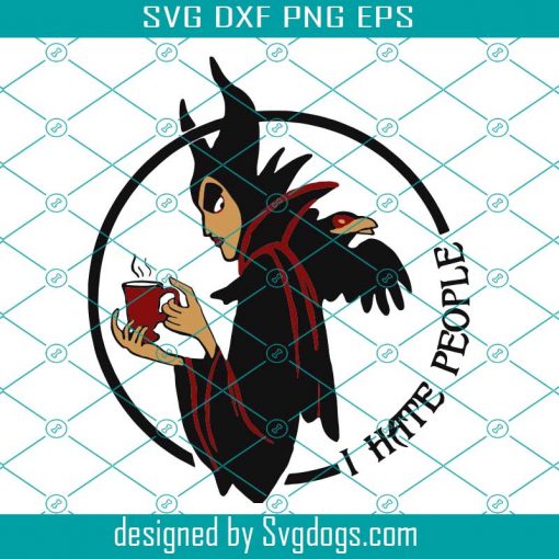 I Hate People Svg, Maleficent Svg, Maleficent Shirt, Svg Maleficent Costume Svg, Maleficent Disney Svg