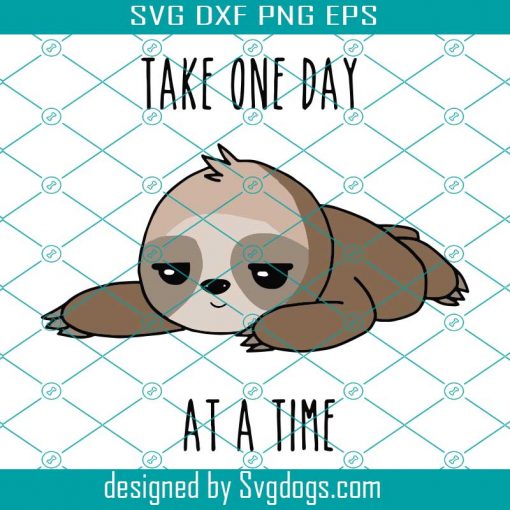 Take one day at a time Svg, sloth print, sloth clipart, sloth lover svg, sloth lover shirt,svg