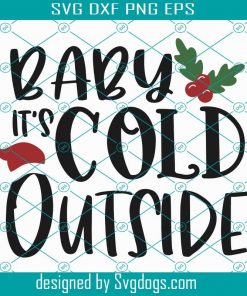 Baby It’s Cold Outside Svg, Christmas Svg, Christmas Bell Svg, Bell Svg, Christmas Gift, Christmas Quote, Christmas Tree, Christmas Tree Svg, Christmas Decor, Love Christmas, Christmas Shirt, Merry Christmas Svg