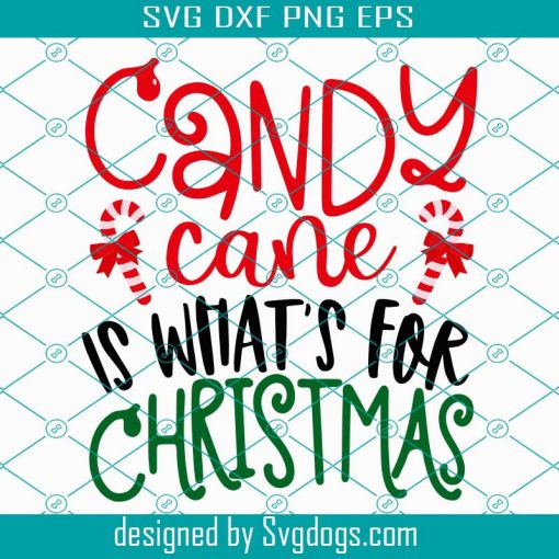 Candy Cane Is What For Christmas Svg, Christmas Svg, Christmas Day Svg, Christmas Bell Svg, Candy Cane Svg