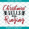 Christmas Bells Are Ringing Svg, Christmas Svg, Christmas Day Svg, Christmas Bell Svg, Christmas Gift Svg