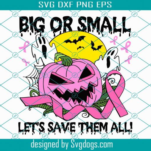 Big Or Small Lets Save Them All Svg, Halloween Gift Svg, Pumpkin Svg