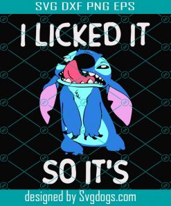 I Lick It So It’s Svg, Trending Svg, Stitch Svg, Stitch Gift, Stitch Shirt, Love Stitch, Gift From Stitch, Disney Svg, Stitch Disney, Disney Character Svg, Love Disney, Baby Stitch, Cute Stitch, Funny Stitch Svg