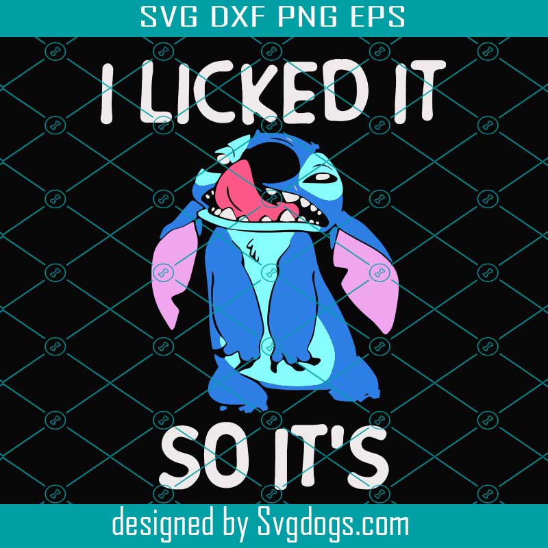 Download I Lick It So It S Svg Trending Svg Stitch Svg Stitch Gift Stitch Shirt Love Stitch Gift From Stitch Disney Svg Stitch Disney Disney Character Svg Love Disney Baby Stitch Cute Stitch