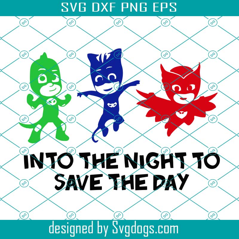 Download PJ Masks Into the Night to Save the Day SVG, Disney Svg ...