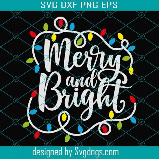 Merry and Bright svg, Christmas svg, Christmas Shirt svg, Holiday svg, Saying svg