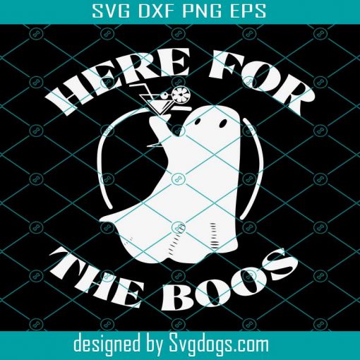 Here For The Boos Svg, Halloween Witch Svg, Halloween Ghost Svg, Halloween Vector Svg