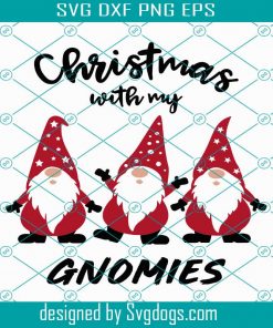 Christmas gnome svg, Christmas gnomies svg, Christmas with my gnomies svg