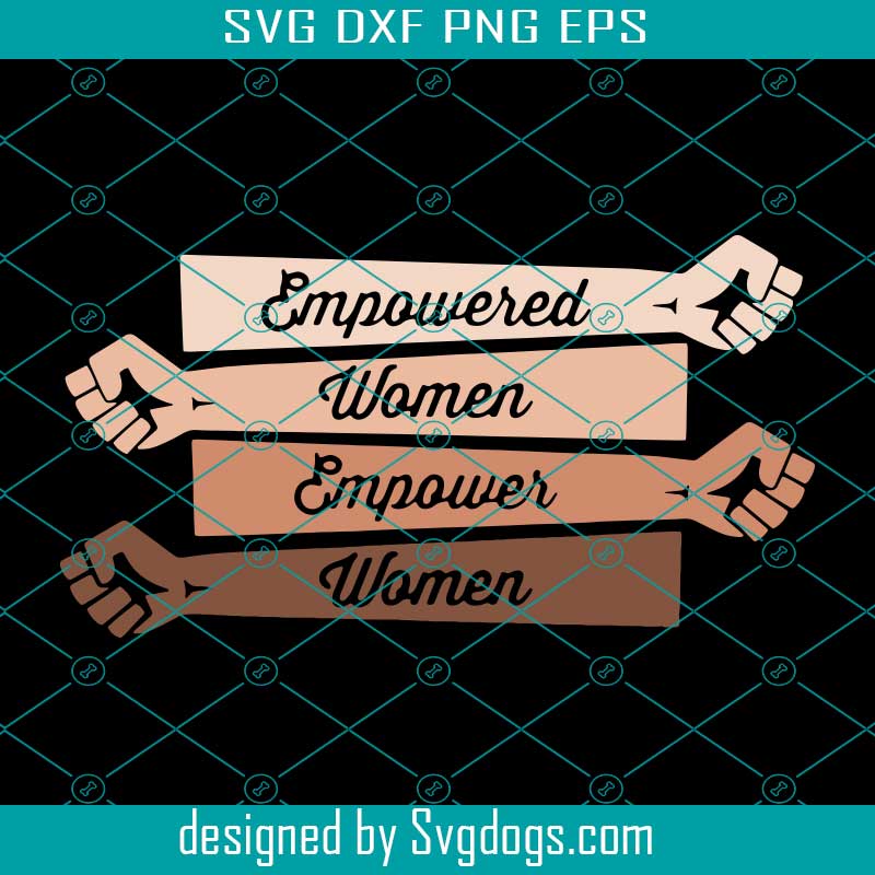 Empowered Women Empower Women Strong Svg, Empowered Women SVG, Strong Women Svg