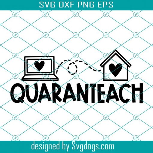 Quaranteach SVG, Distance Learning SVG, Teacher SVG, Back to School Svg