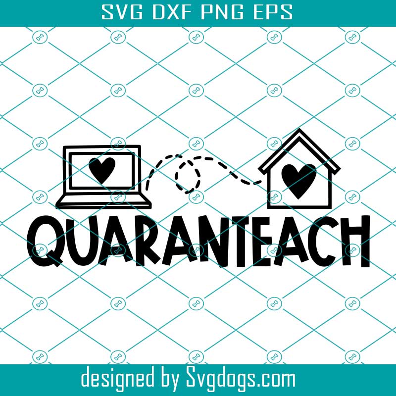 Download Quaranteach Svg Distance Learning Cut File Online Instructor Saying Teacher Design Back To School Svg Svgdogs