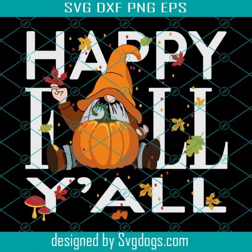 Happy Fall Y All Svg, Halloween Svg, Happy Fall Svg, Gnome Svg, Halloween Gnome Svg, Pumpkin Gnome Svg
