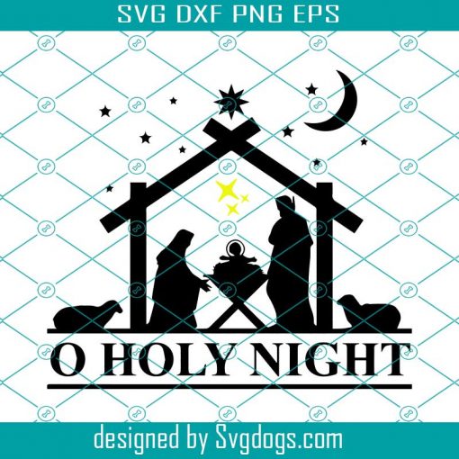 O Holy Night Svg, Christmas Svg, Baby Jesus Svg, Jesus Maria Svg, Manger Scene Svg, Funny Christmas Svg