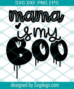 Mama Is Boo Svg, Halloween Svg, Boo Mama Svg, Boo Mama Shirts Svg, Halloween Banner Svg