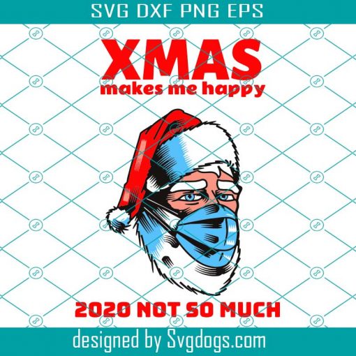 Xmas Makes Me Happy Not So Much Svg, Christmas Svg, Xmas Svg, Santa Svg, Santa Claus Svg, Merry Christmas Svg