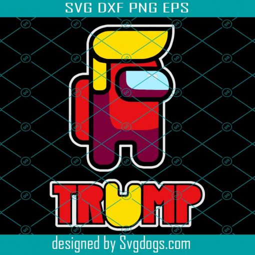 Trump Among Us Svg, Trending Svg, Among Us Svg, Sus Among Us Svg, Funny Among Us Svg