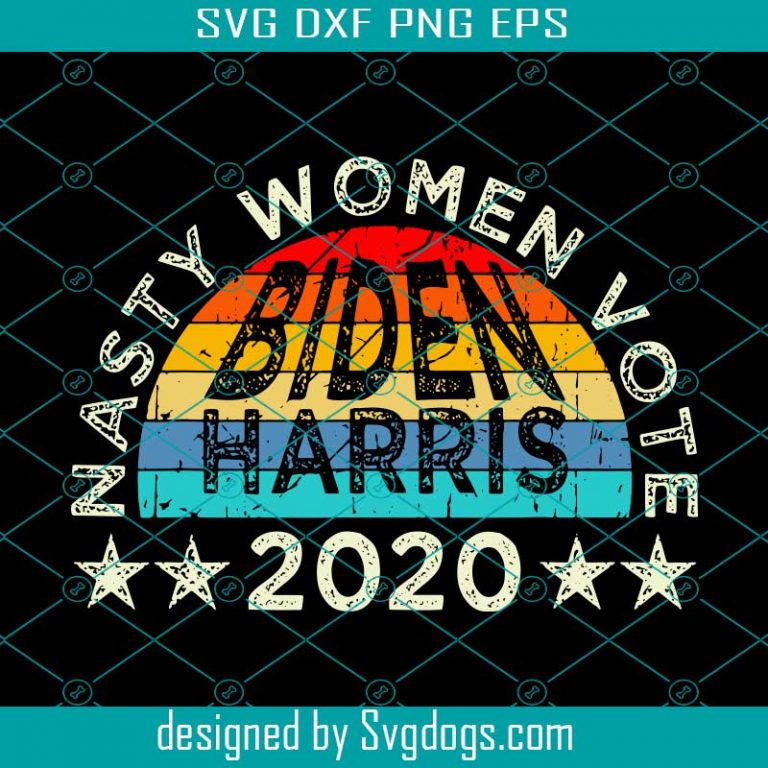 Download Nasty Women Vote Biden Harris 2020 Svg, Trending Svg, Joe ...