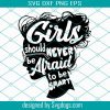 Girls Should Never Be Afraid To Be Smart white SVG, Father’s Day SVG, Quote SVG
