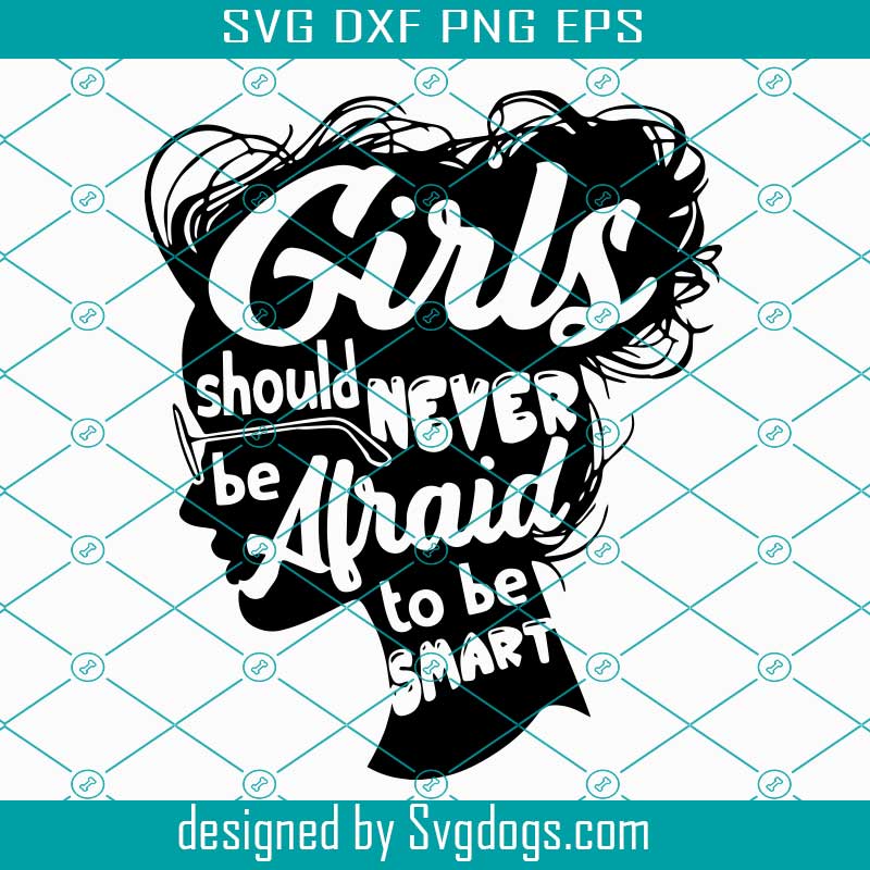Girls Should Never Be Afraid To Be Snart Glasses SVG, Father's Day SVG, Quote SVG