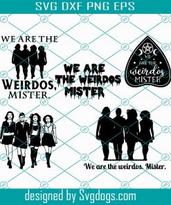 We Are The Weirdos Sister Svg, Halloween Svg, We Are The Weirdos Sister Bundle Svg