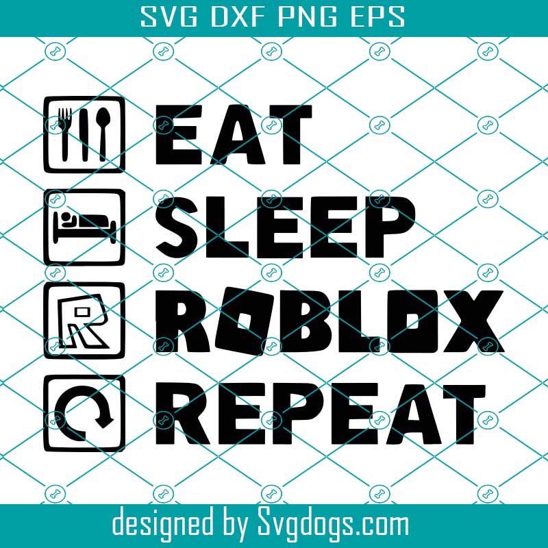 Eat Sleep Roblox Repeat Svg, Roblox Vector, Roblox SVG Design, Roblox