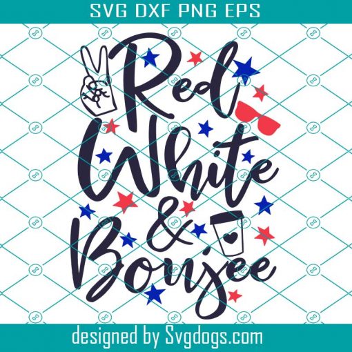 Red White And Boujee Svg, 4th Of July Svg, Inspired By TikTok Svg, America Svg, Fireworks Svg