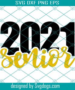 Senior 2021 SVG,Senior SVG,Senior,Class Of 2021 SVG,2,School svg,School 2021 svg