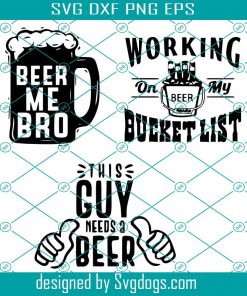 Beer Bundle SVG, Beer Me, Beer Bucket List, Quotes, Alcohol, This Guy Needs a Beer svg