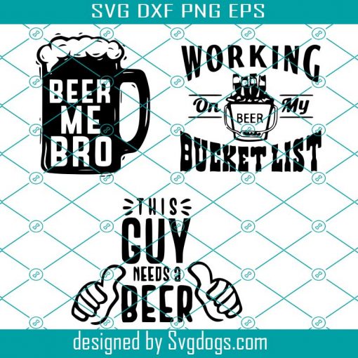 Beer Bundle SVG, Beer Me SVG, Alcohol SVG, This Guy Needs a Beer svg