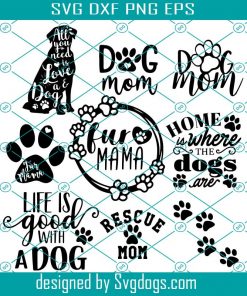 Dog SVG Bundle, Fur Mama, Life is good with a dog, Rescue Mom, Dog Home, Puppy, Vinyl, Stickers