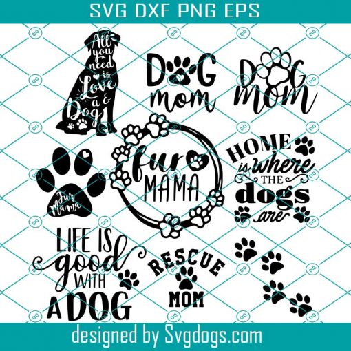 Dog SVG Bundle, Fur Mama Svg, Life Is Good With A Dog Svg, Rescue Mom SVG, Dog Home SVG