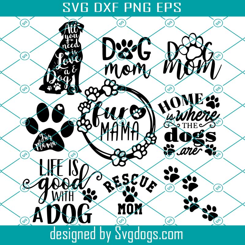 Download Dog Svg Bundle Fur Mama Life Is Good With A Dog Rescue Mom Dog Home Puppy Vinyl Stickers Svgdogs