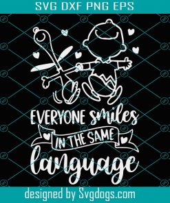 Everyone Smiles in the Same Language SVG,PNG,Studio Cutting File for Cricut,Silhouette Print Kind svg, Kindness svg, be kind svg