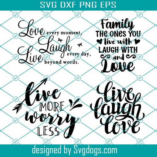 Live Laugh Love SVG, Live More SVG, Worry Less SVG, Love Every Moment SVG, Live Beyond Words SVG