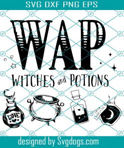 Wap Witches And Potions svg, Halloween Svg, Witches Svg, Beautiful Witches Svg