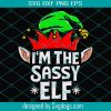I’m the sassy elf svg,Christmas Svg, elf svg,christmas hat, elf socks svg, christmas elf svg, elf hat svg, elf 2020, merry christmas, christmas 2020, christmas shirt