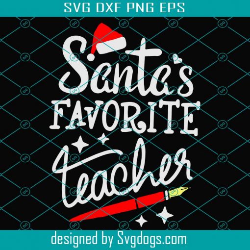 Santas Favourite Teacher Svg, Christmas Svg Svg, Xmas Svg, Santa Svg, Favourite Teacher Svg