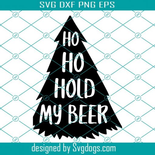 Ho Ho Hold My Beer SVG, Beer SVG, Chirtmas Svg