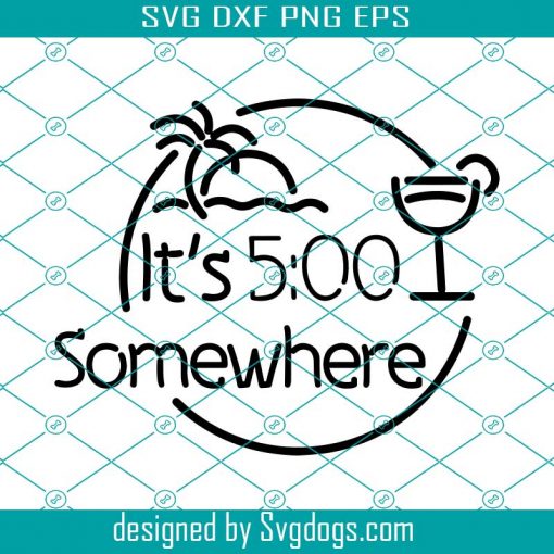 Its 5 O’clock Somewhere SVG, PNG, Files for Cricut