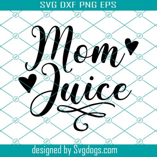 Mom Juice SVG, Mom SVG