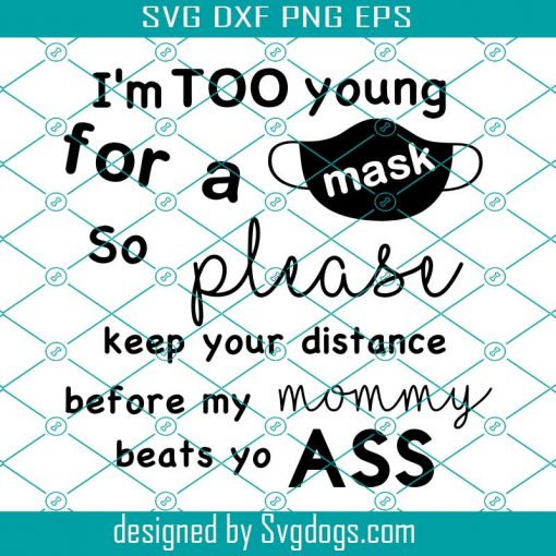 I’m too young for a mask SVG , too young to wear a mask svg file, baby wearing mask svg