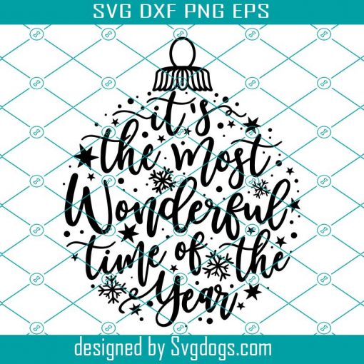 Its The Most Wonderful Time Of The Year Ornament Holiday SVG, Christmas SVG